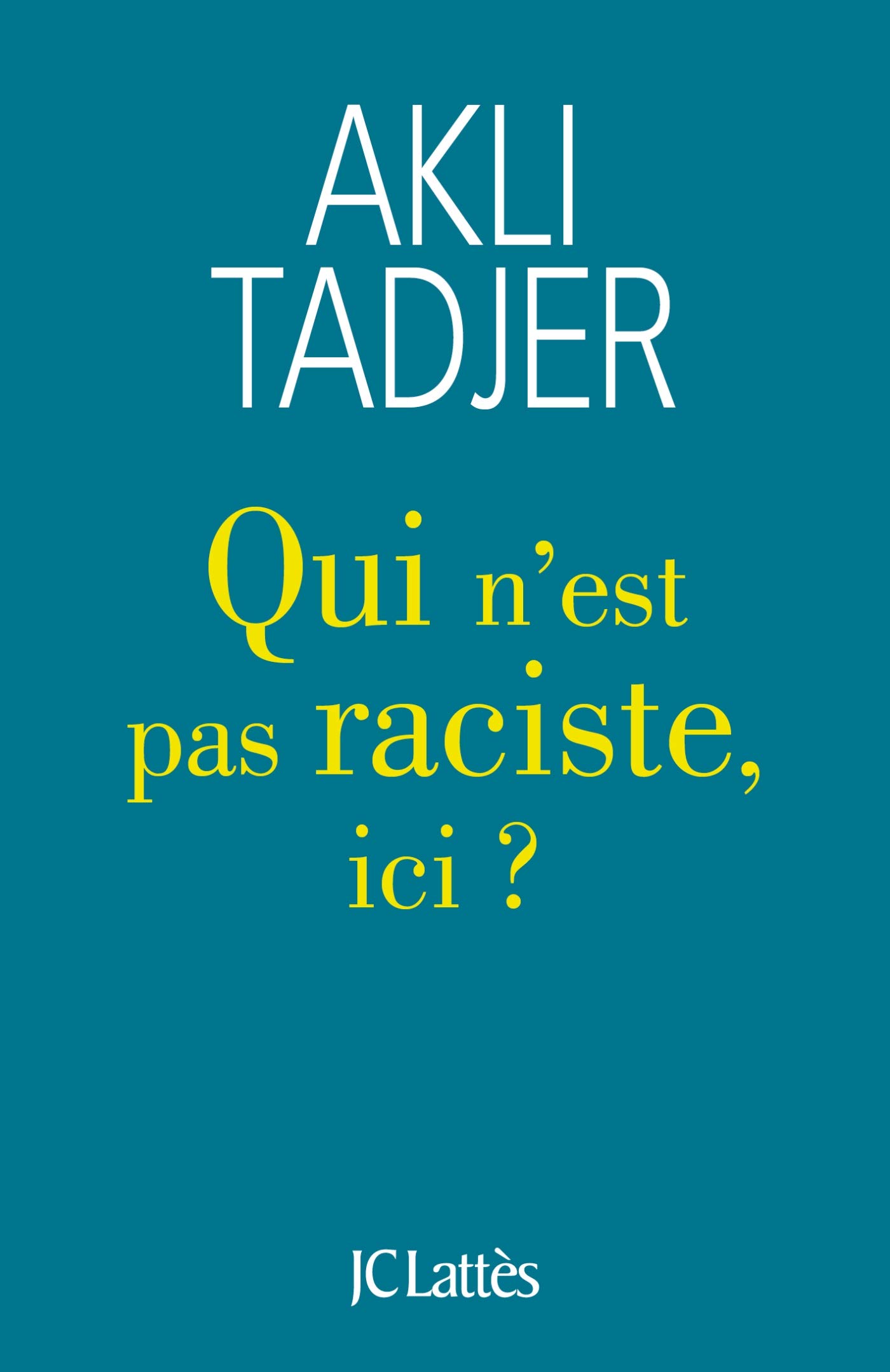qui n'est pas raciste ici ?