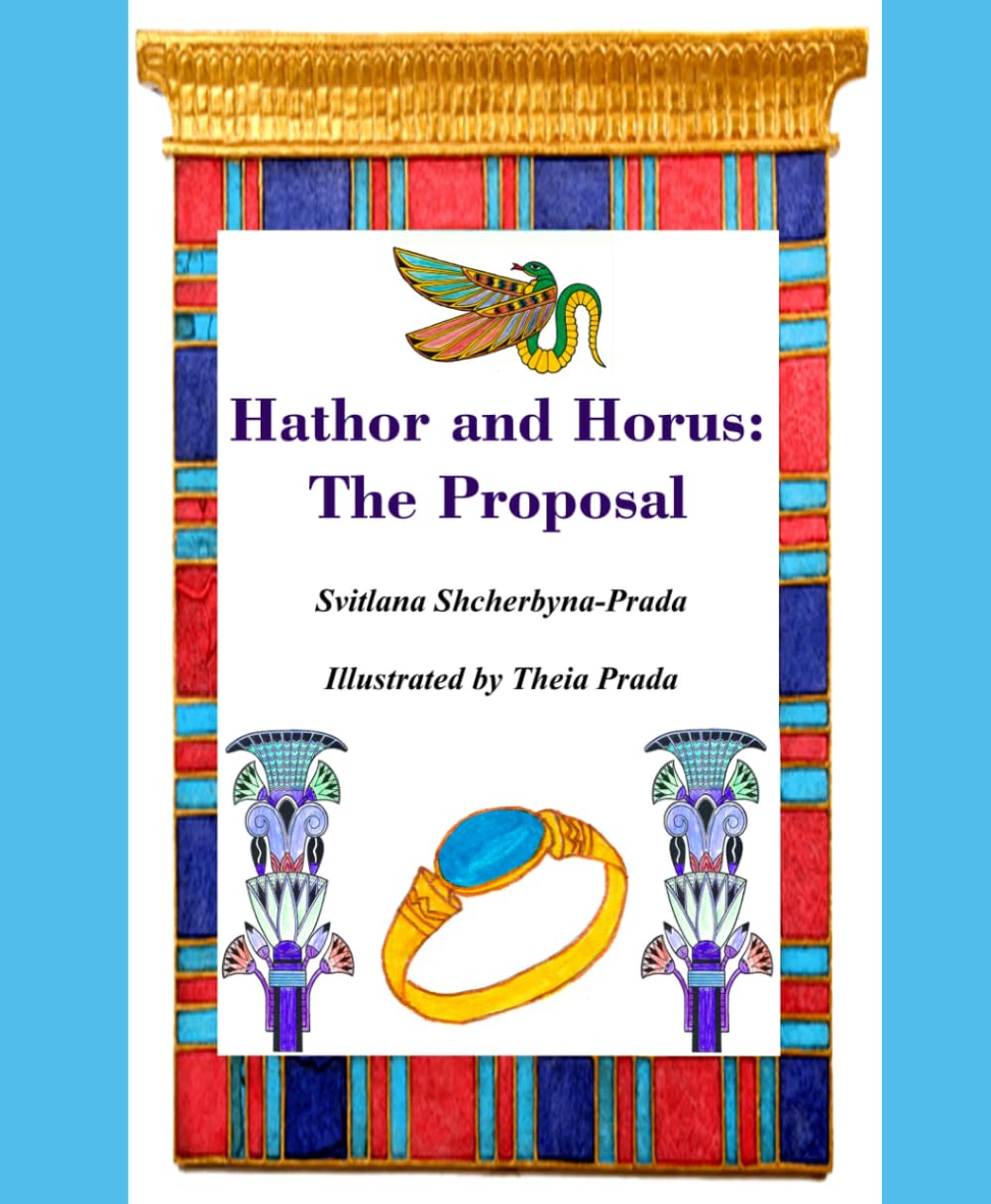 Hathor and Horus: The Proposal. An Ancient Egypt Tale for Kids (Hathor and Horus Love Story)