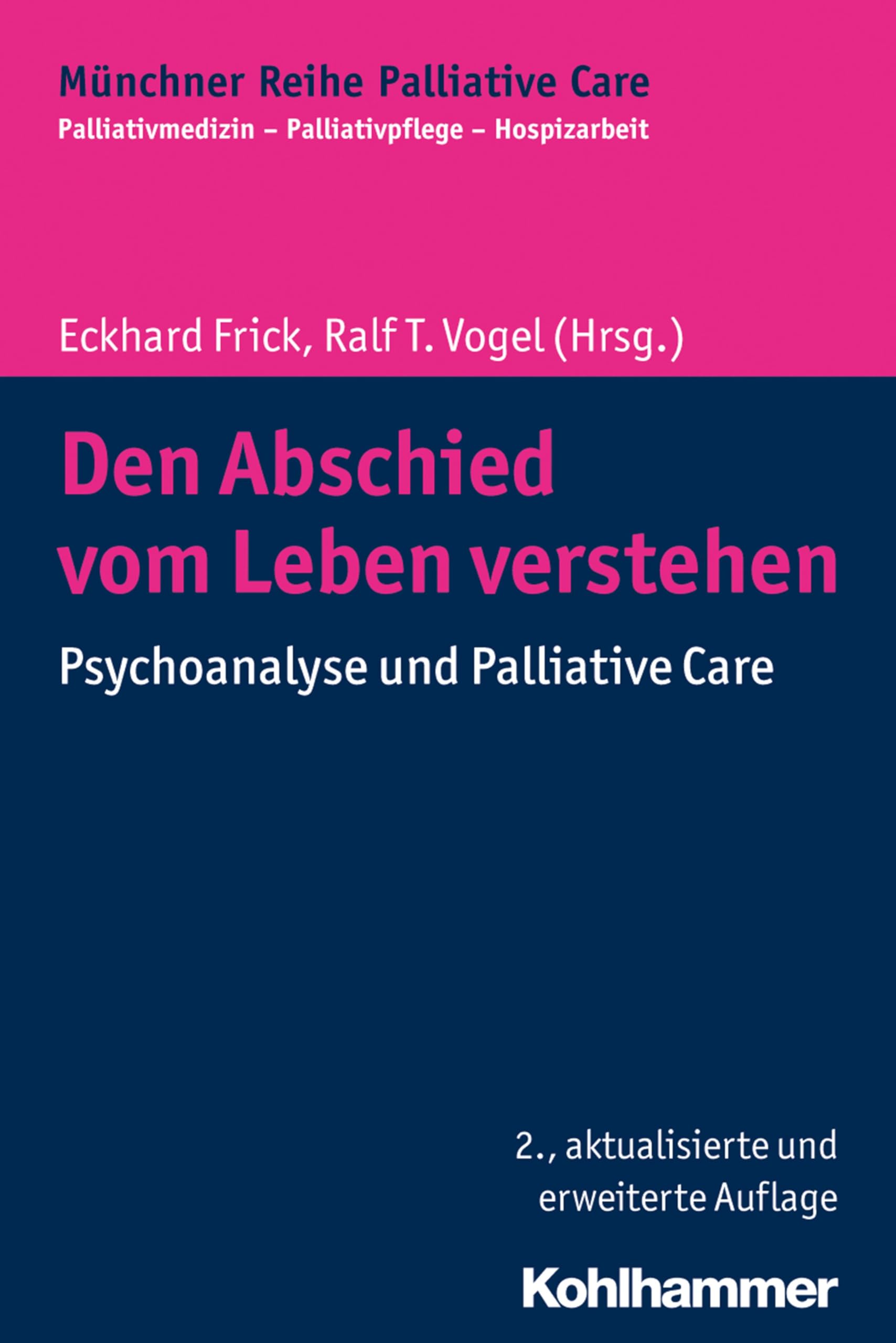 Den Abschied vom Leben verstehen: Psychoanalyse und Palliative Care (Münchner Reihe Palliative Care: Palliativmedizin - Palliativpflege - Hospizarbeit, 8, Band 8)
