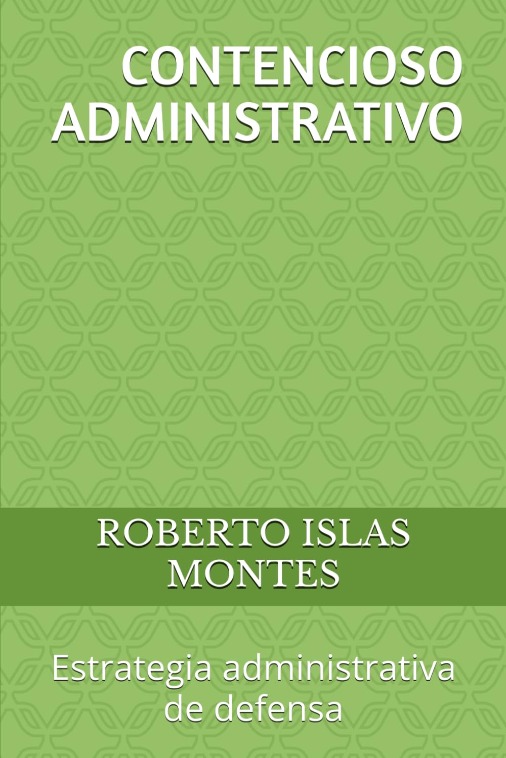 CONTENCIOSO ADMINISTRATIVO: Estrategia administrativa de defensa
