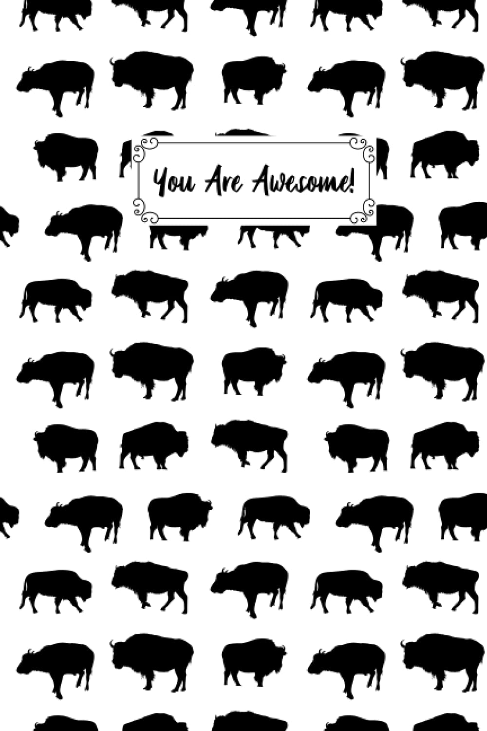 You Are Awesome Buffalo Composition Notebook: Buffalo Journal Notebook Writer's Buffalo Notebook or Journal for School / Work / Journaling