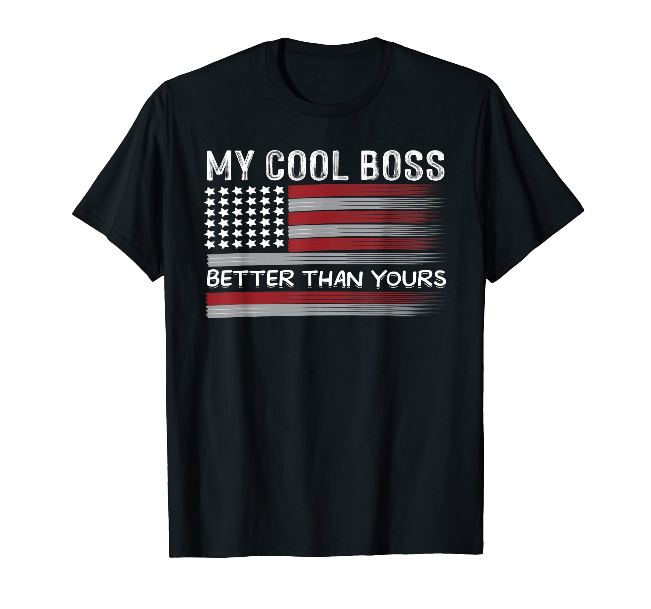 My Cool-Boss Is Better Than Yours usa flag boss-day funny T-Shirt
