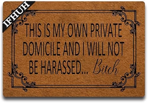 This is My Own Private Domicile and I Will Not Be Harassed Bitch Felpudo divertido tapete de bienvenida para puerta delantera, tapete de goma