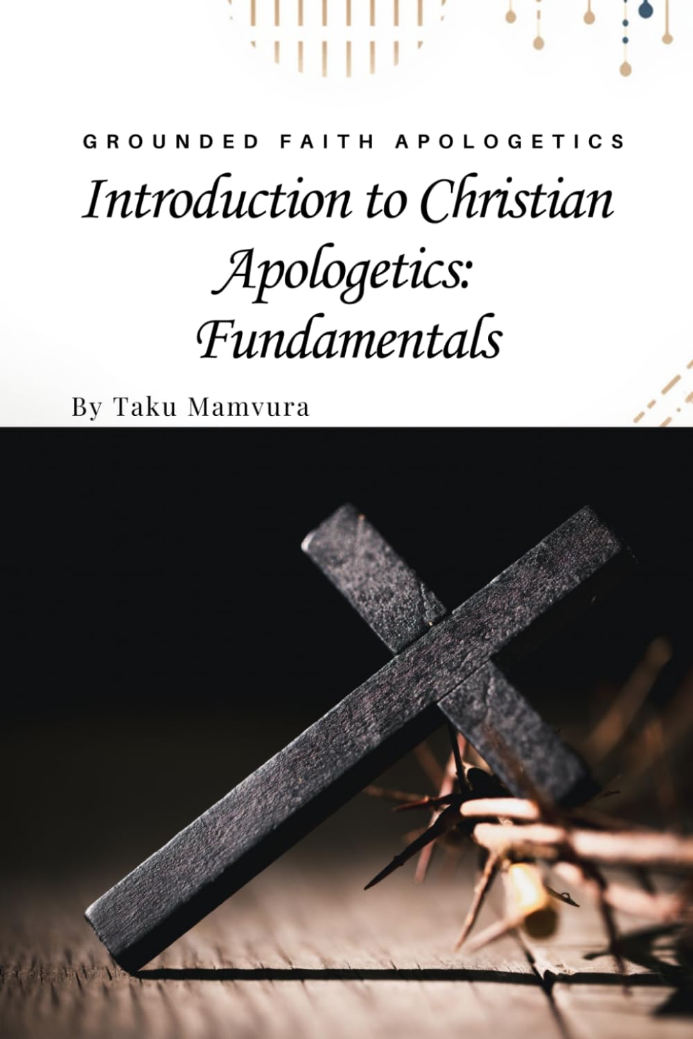 Introduction to Christian Apologetics: Fundamentals
