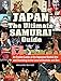 Japan The Ultimate Samurai Guide: An Insider Looks at the Japanese Martial Arts and Surviving in the Land of Bushido and Zen