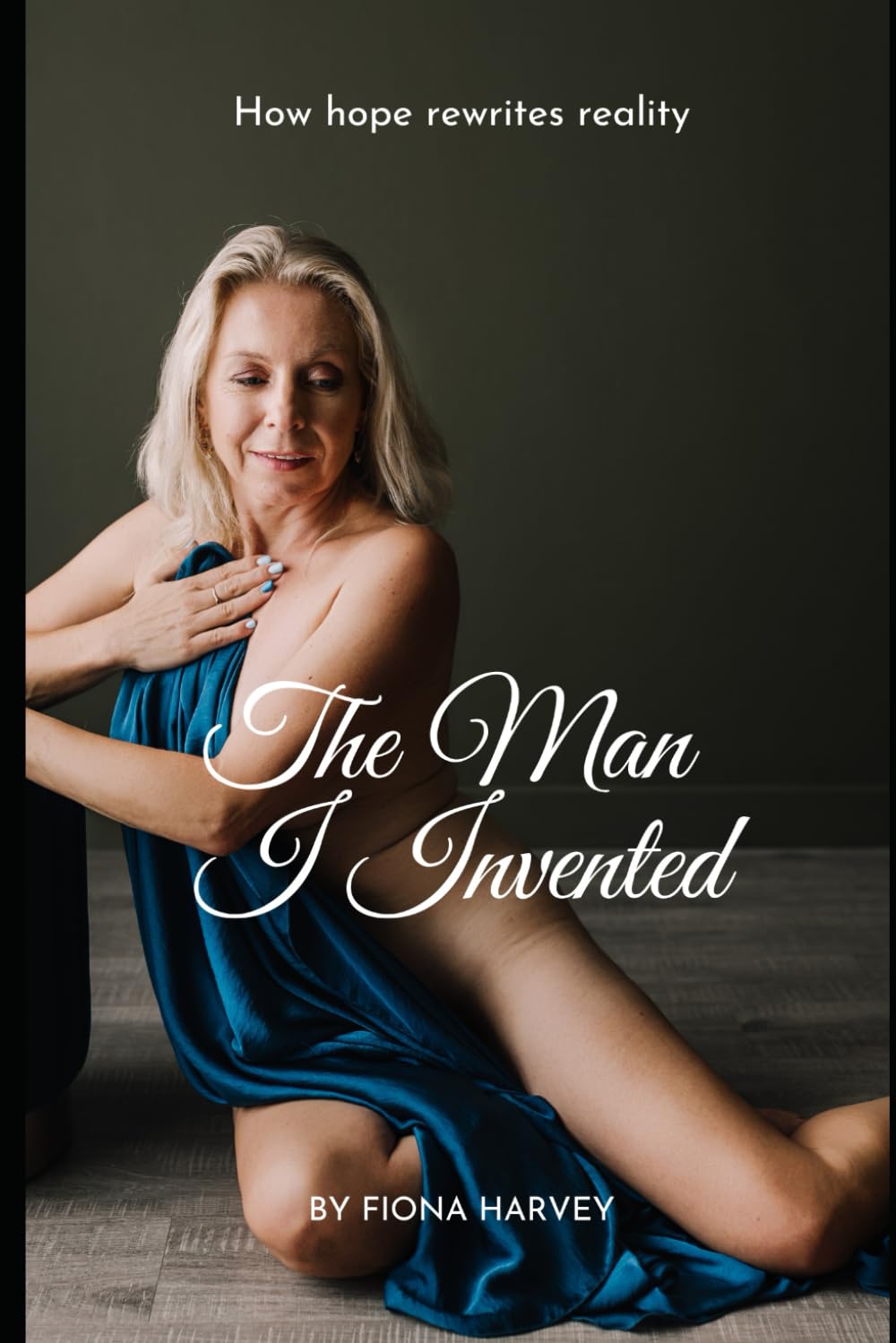 The Man I Invented: How hope rewrites reality