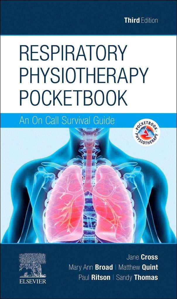 Respiratory Physiotherapy Pocketbook: An On Call Survival Guide (Physiotherapy Pocketbooks) 3rd Edition
