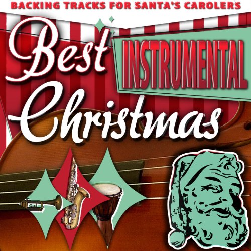 Best Instrumental Christmas Backing Tracks for Santa's Carolers by