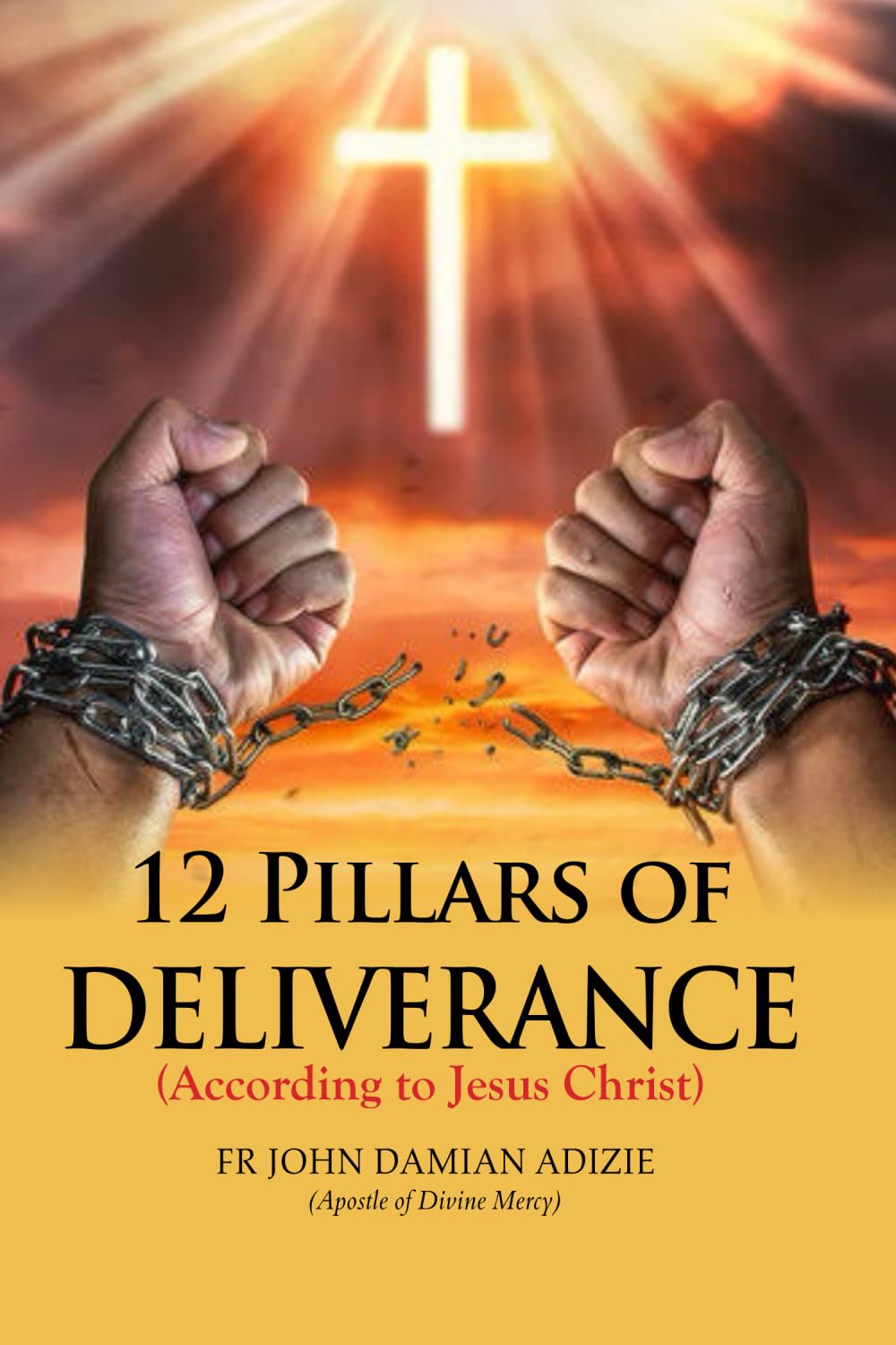 12 Pillars of Deliverance (According to Jesus Christ)