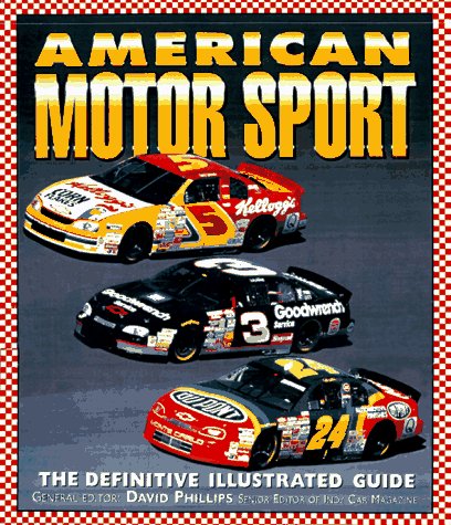 American Motor Sport:  The Definitive Illustrated Guide