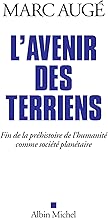 Download L'Avenir des terriens: Fin de la préhistoire de l'humanité comme société planétaire PDF