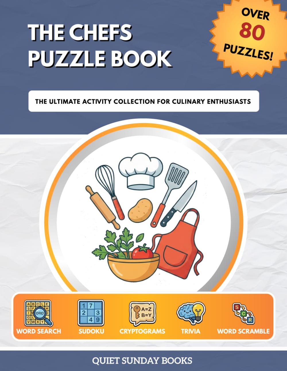 The Chefs Puzzle Book: The Ultimate Activity Collection for Culinary Enthusiasts