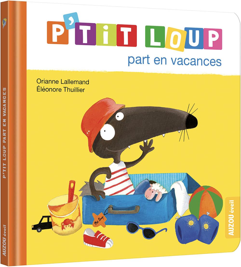 P'TIT LOUP PART EN VACANCES LALLEMAND, Orianne and THUILLIER, Éléonore
