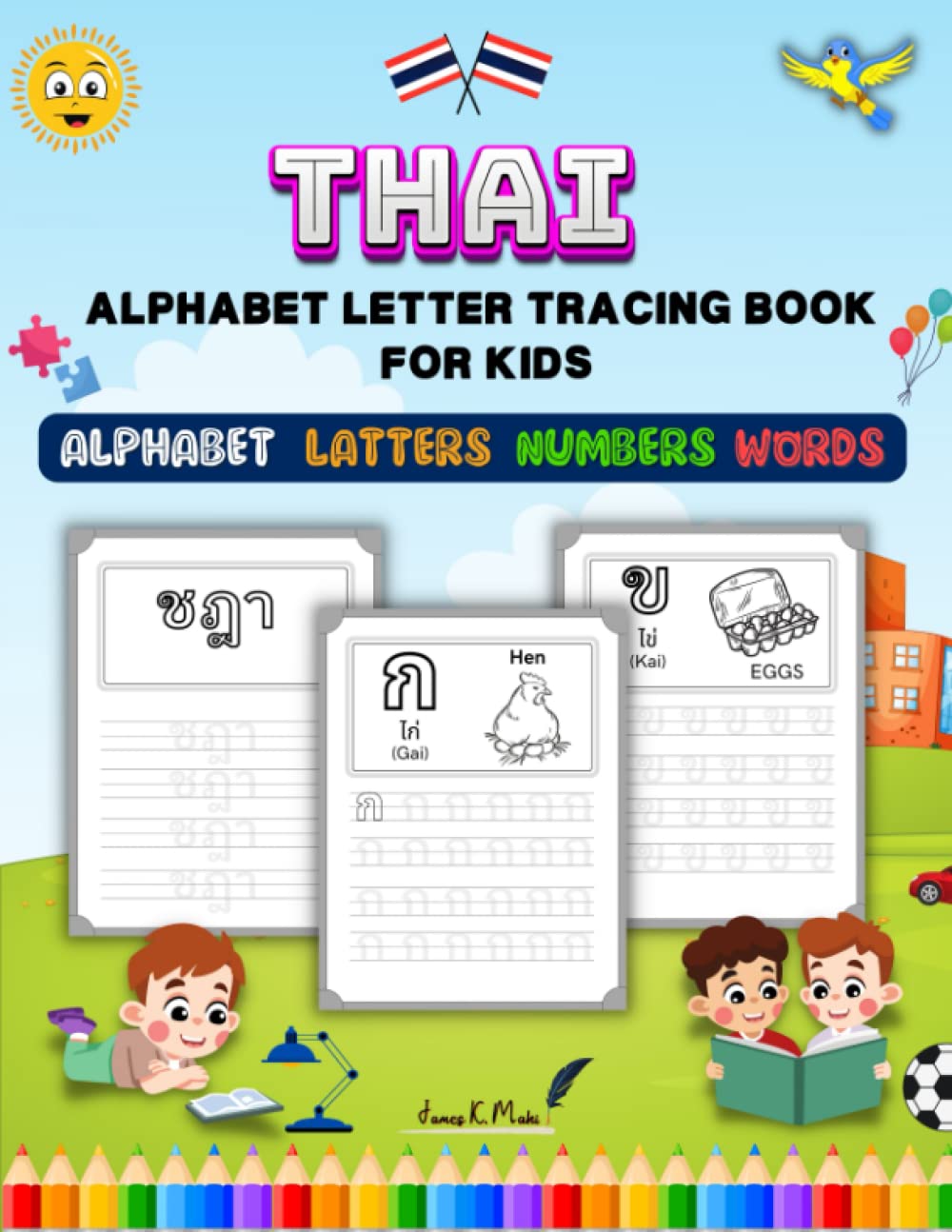 Thai Alphabet Letter Tracing Book for Kids: Learn Thai Alphabet Letters Numbers and Words Tracing Activity Book for Kindergarten and Preschool | Thai Writing Practice WorkBook for Kids