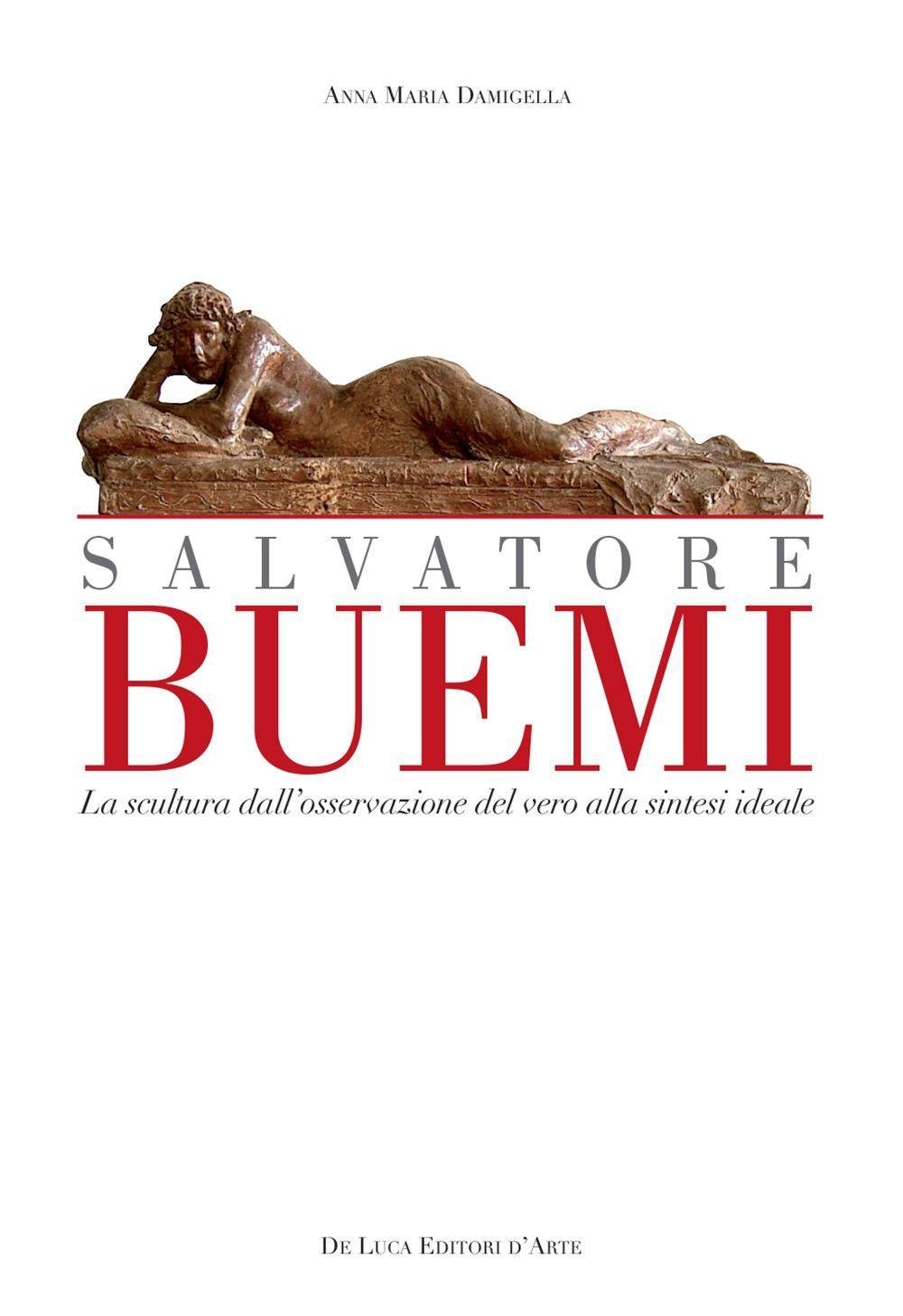 Livre d'art Salvatore Buemi : la scultura dall'osservazione del vero alla sintesi