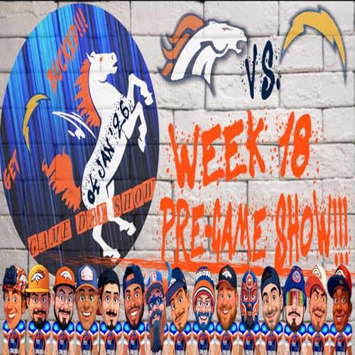Broncos Vs. Chargers Week 18 Pre-Game Show!!! | GET BUCKED cover art