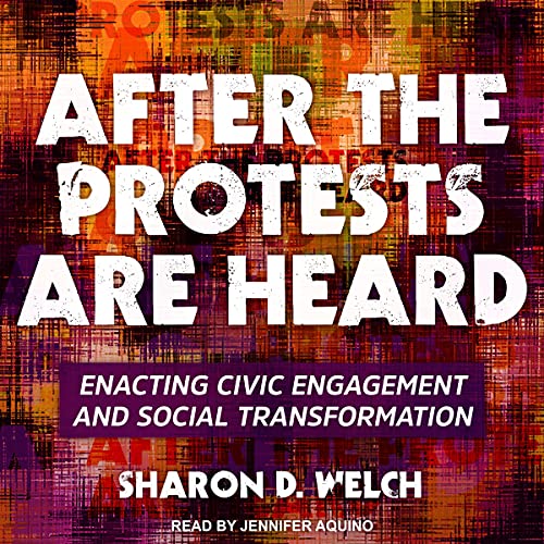After the Protests Are Heard by Sharon D. Welch episode artwork