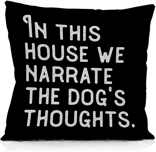 in This House We Narrate The Dogs Thoughts - Fundas de almohada de 18 x 18 pulgadas, fundas de almohada de narrar los pensamientos de los perros,