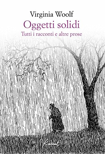 Oggetti solidi. Tutti i racconti e altre prose: 1 Oggetti solidi. Tutti i racconti e altre prose: 1