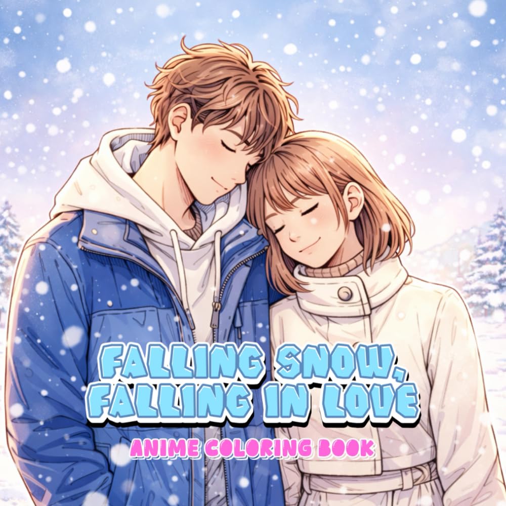 Falling Snow, Falling in Love Anime Coloring Book: A Romantic Winter Anime Couple Coloring Book Filled with Cozy Snowy Moments and Gentle Love Scenes (Anime Coloring Collection)