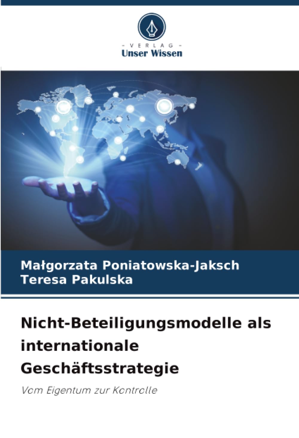 Nicht-Beteiligungsmodelle als internationale Geschäftsstrategie: Vom Eigentum zur Kontrolle