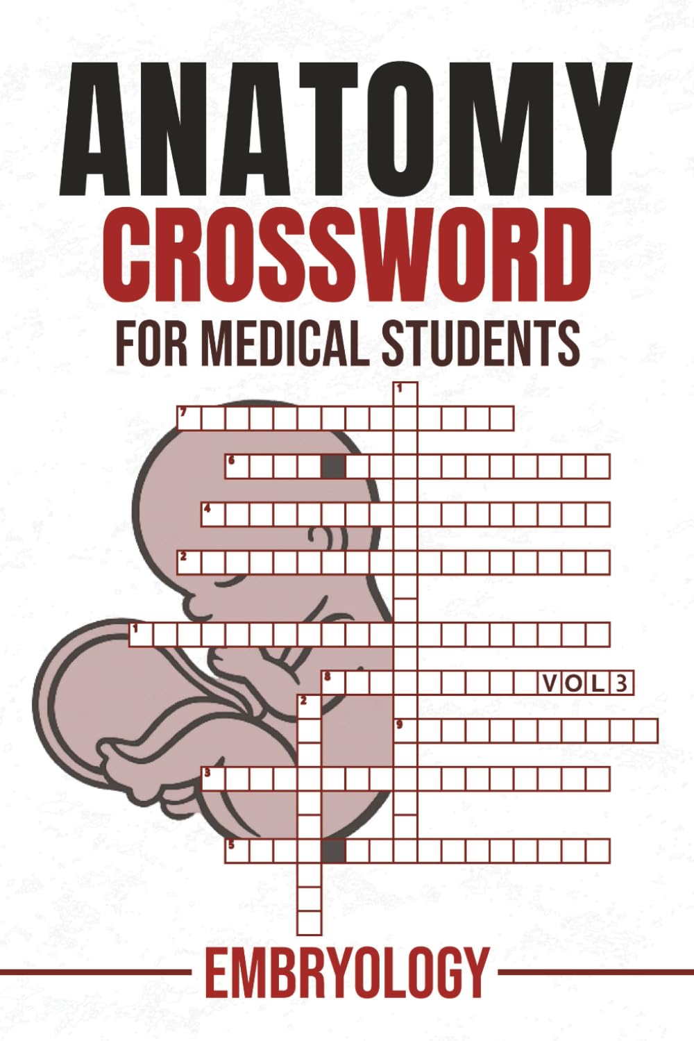 Anatomy Crossword: For Medical Students Vol 3 - Embryology