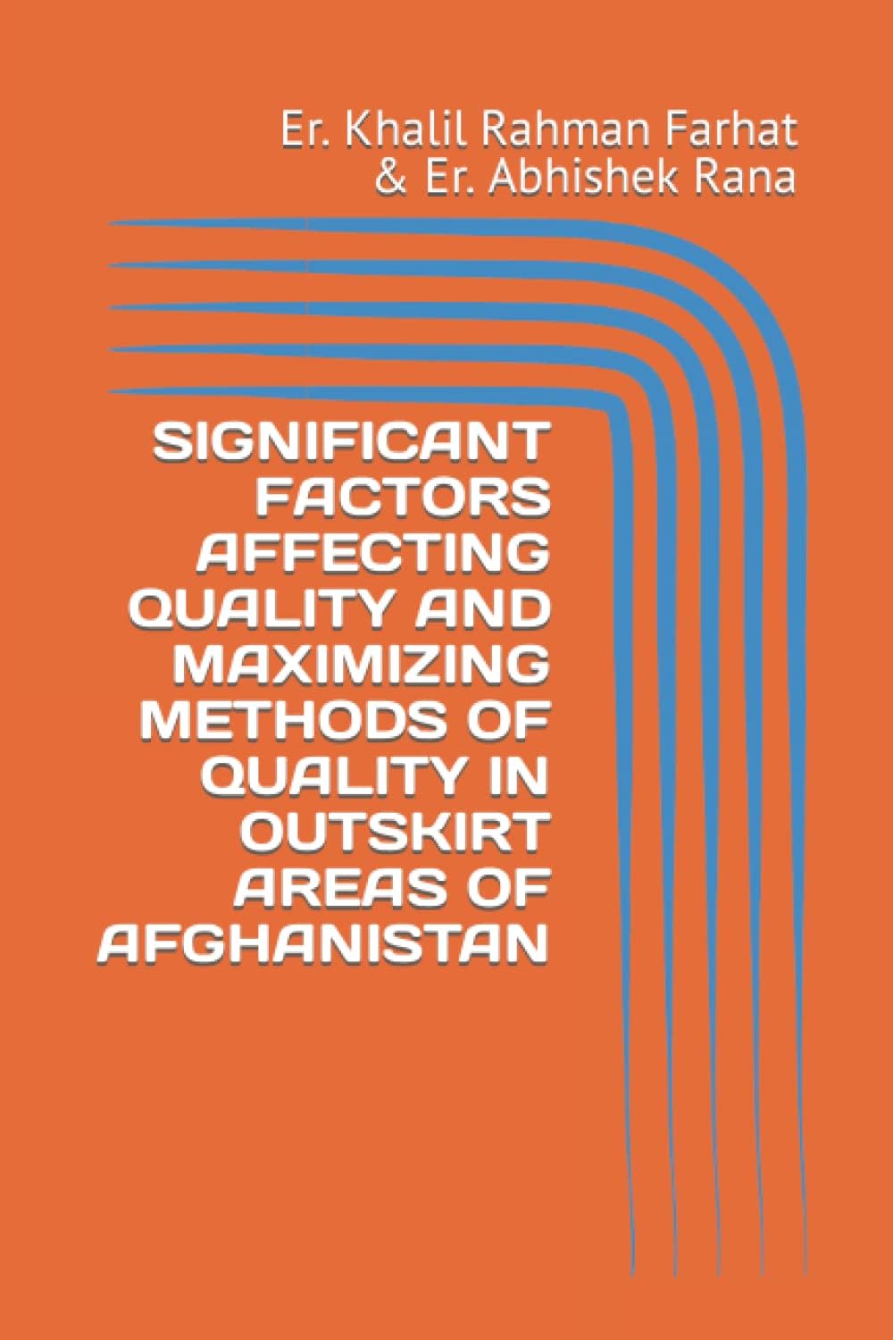 SIGNIFICANT FACTORS AFFECTING QUALITY AND MAXIMIZING METHODS OF QUALITY IN OUTSKIRT AREAS OF AFGHANISTAN