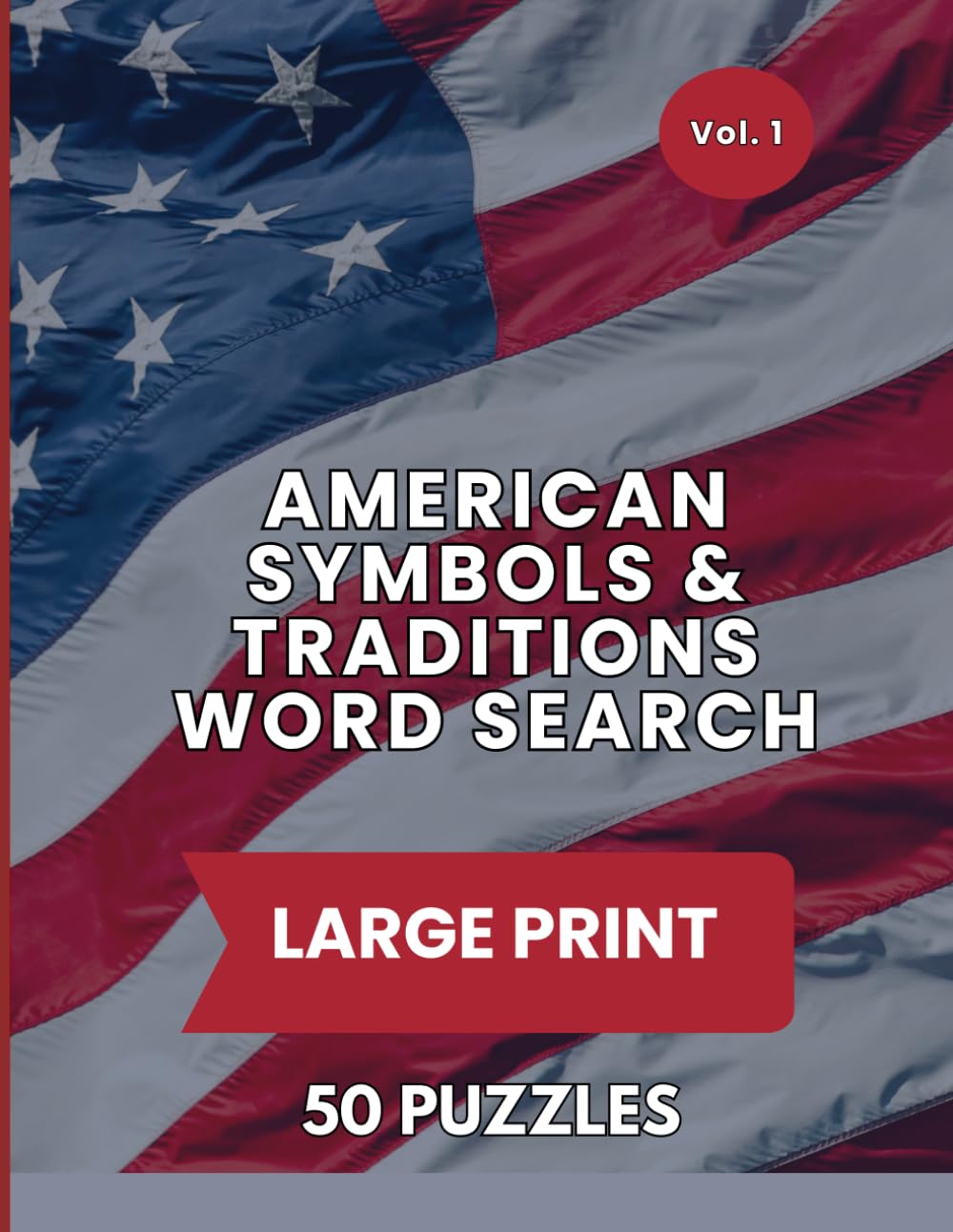 American Symbols & Traditions Large Print Word Search Puzzles (Celebrate America Word Search Series)