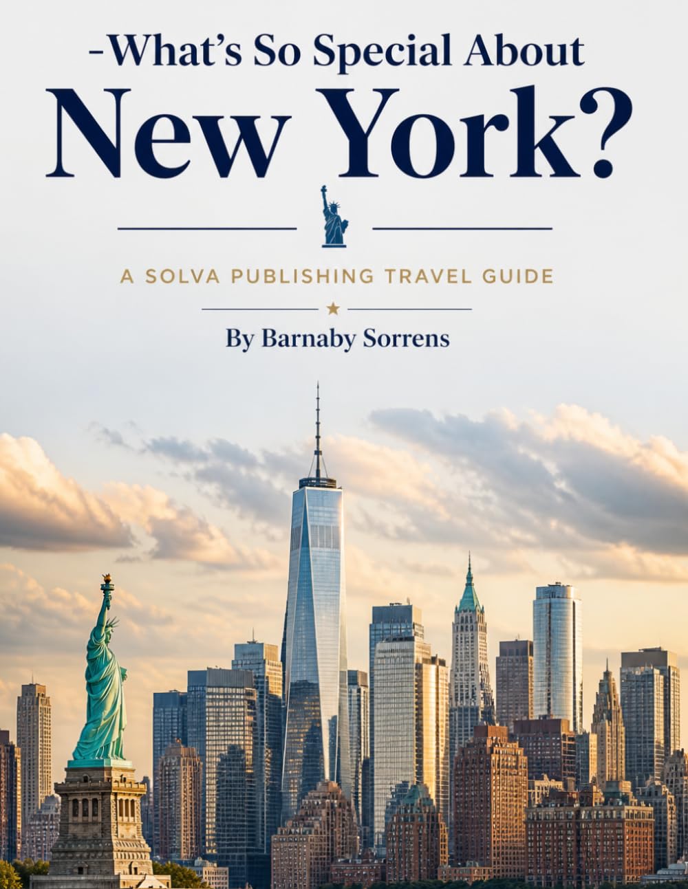 What's So Special About New York?: A Solva Publishing Travel Guide