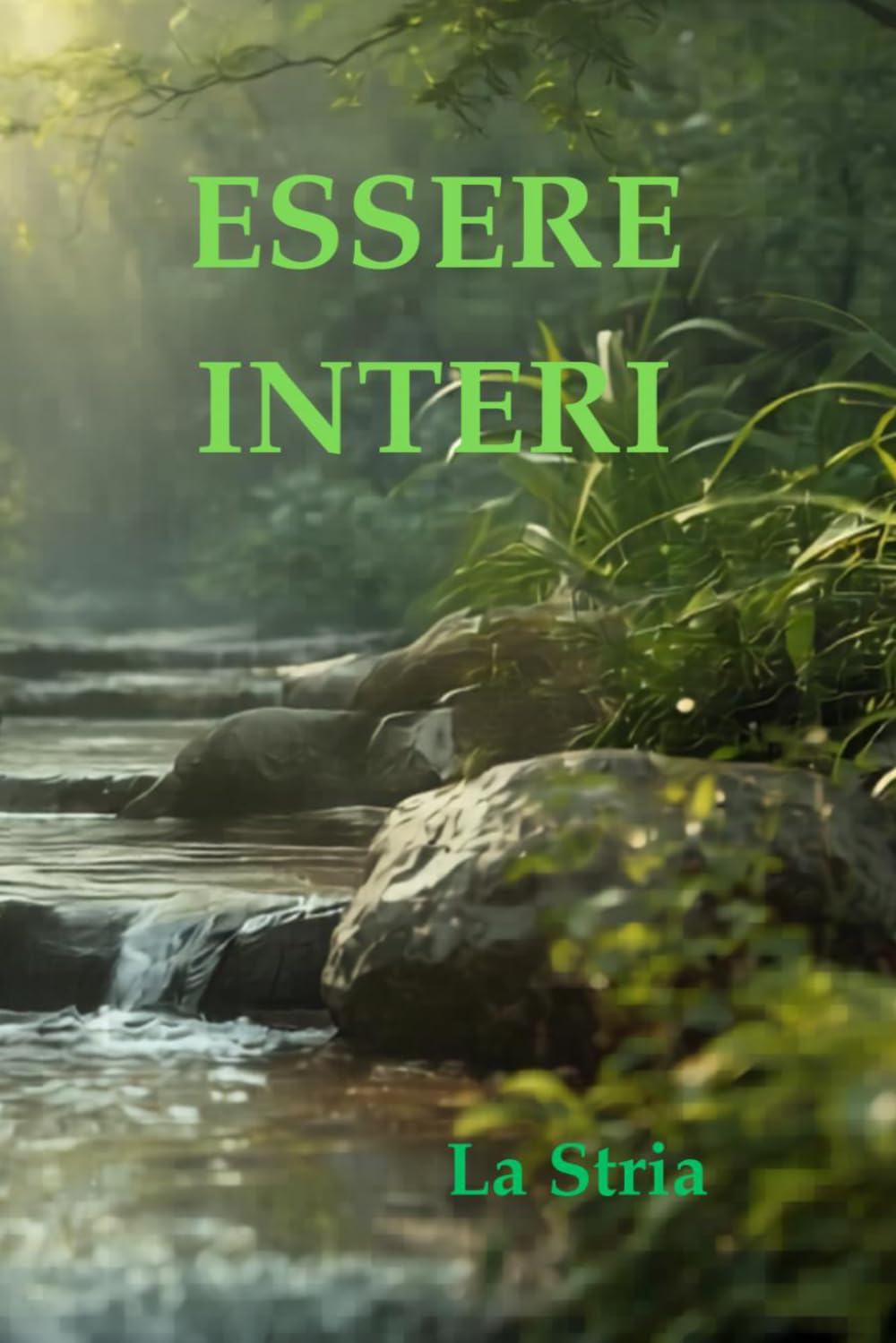 ESSERE INTERI: LA VIA FILOSOFICA ALLA FELICITÀ CONSAPEVOLE