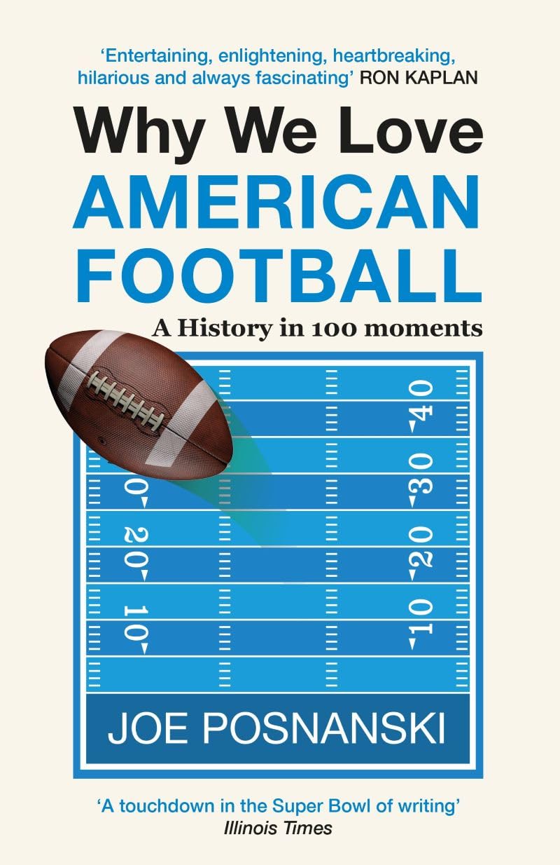 Why We Love American Football: A History in 100 Moments