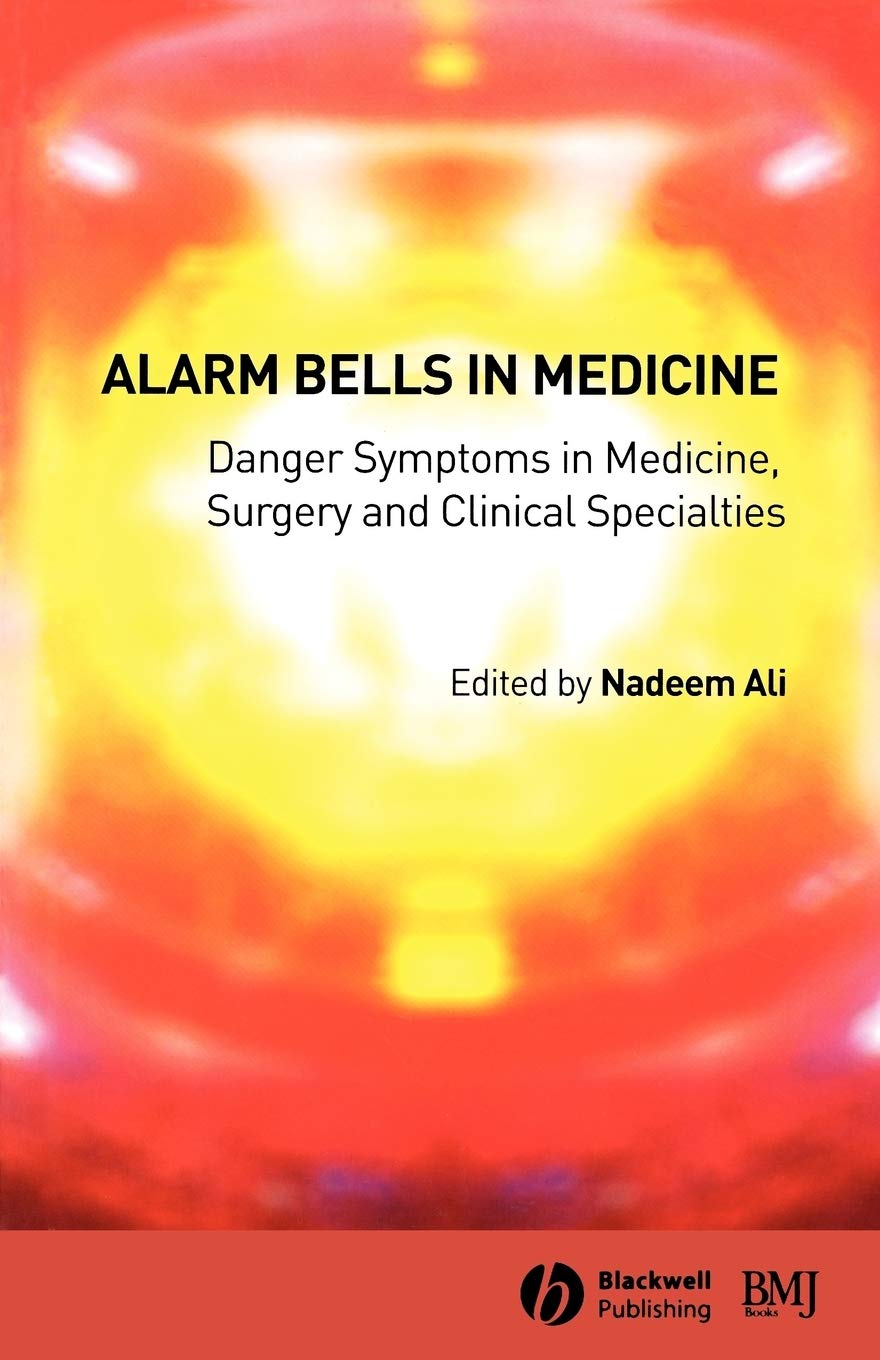 BMJ Books Alarm Bells in Medicine: Danger Symptoms in Medicine, Surgery and Clinical Specialties
