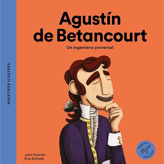 Agustín de Betancourt. Un ingeniero universal: Un ingeniero universal