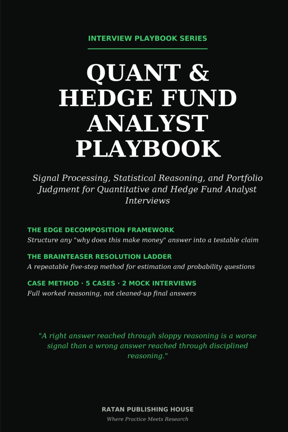 The Quant & Hedge Fund Analyst Interview Playbook: Signal Processing, Statistical Reasoning, Portfolio Construction, Coding, and Investment Judgment for Quantitative and Hedge Fund Interviews