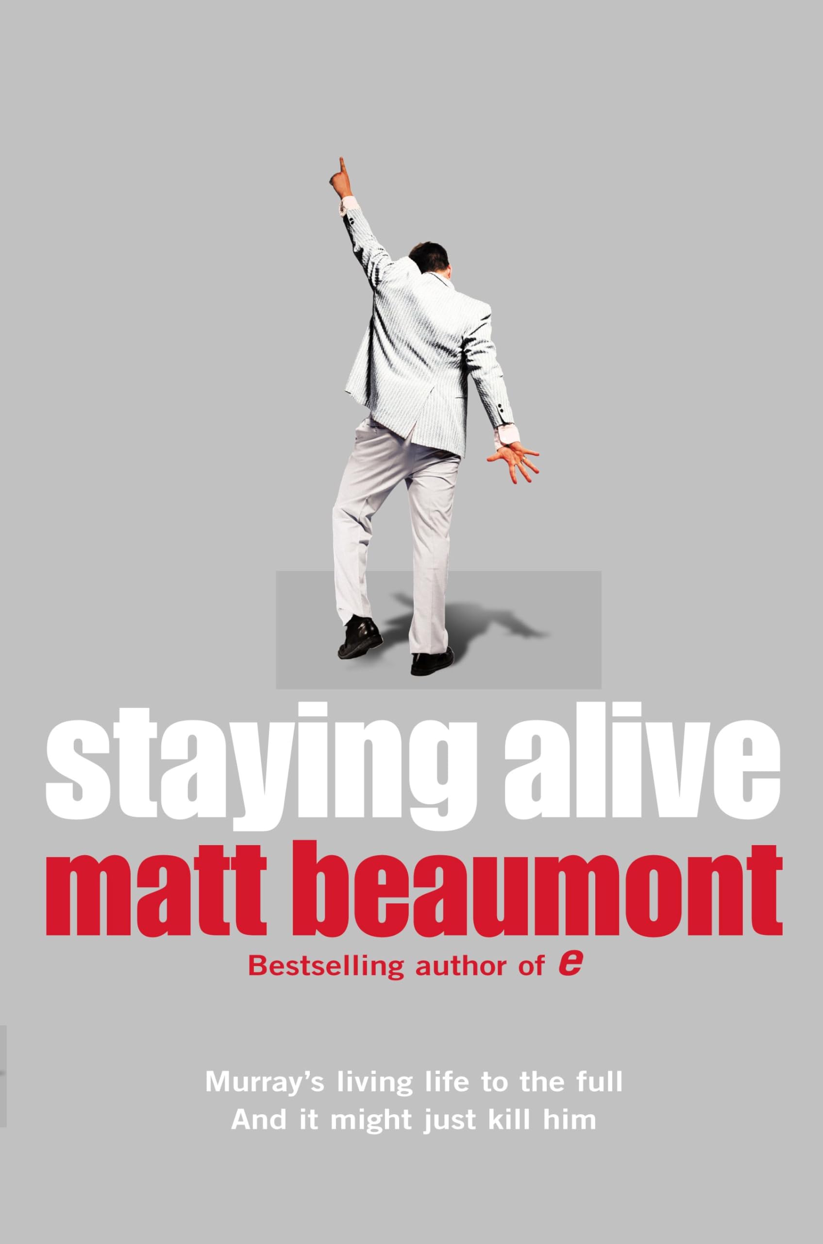 Matt Beaumont - Staying Alive - Paperback Book