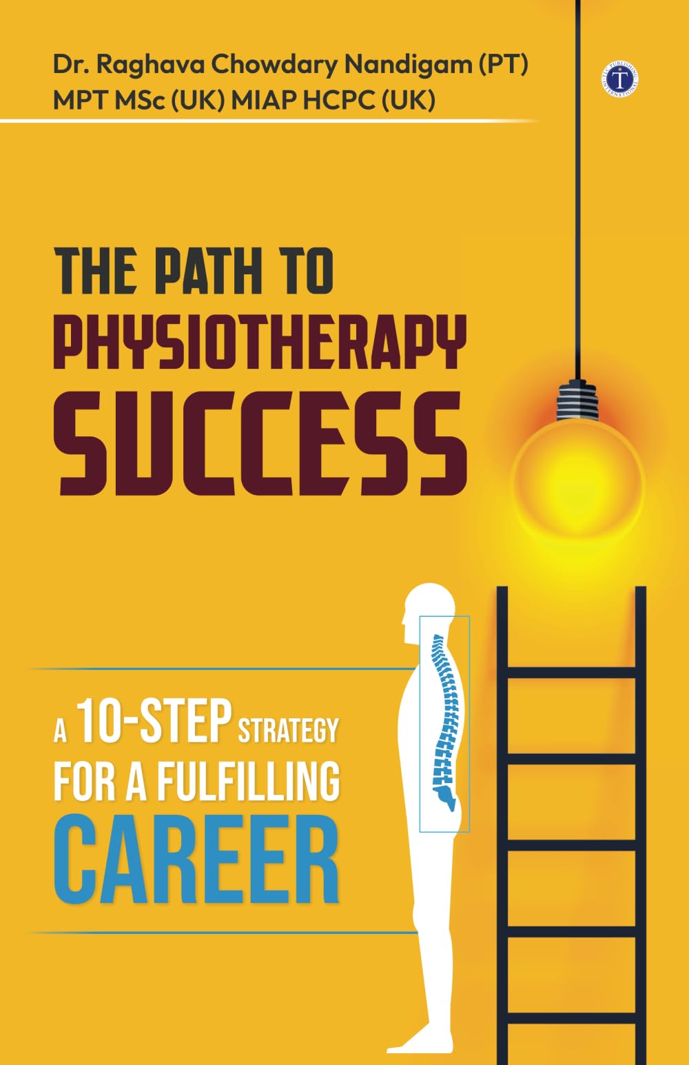 The Path to Physiotherapy Success: A 10-step Strategy for a Fulfilling Career