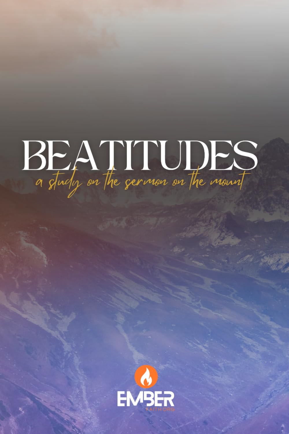 BEATITUDES: An 8 part study on the sermon on the mount