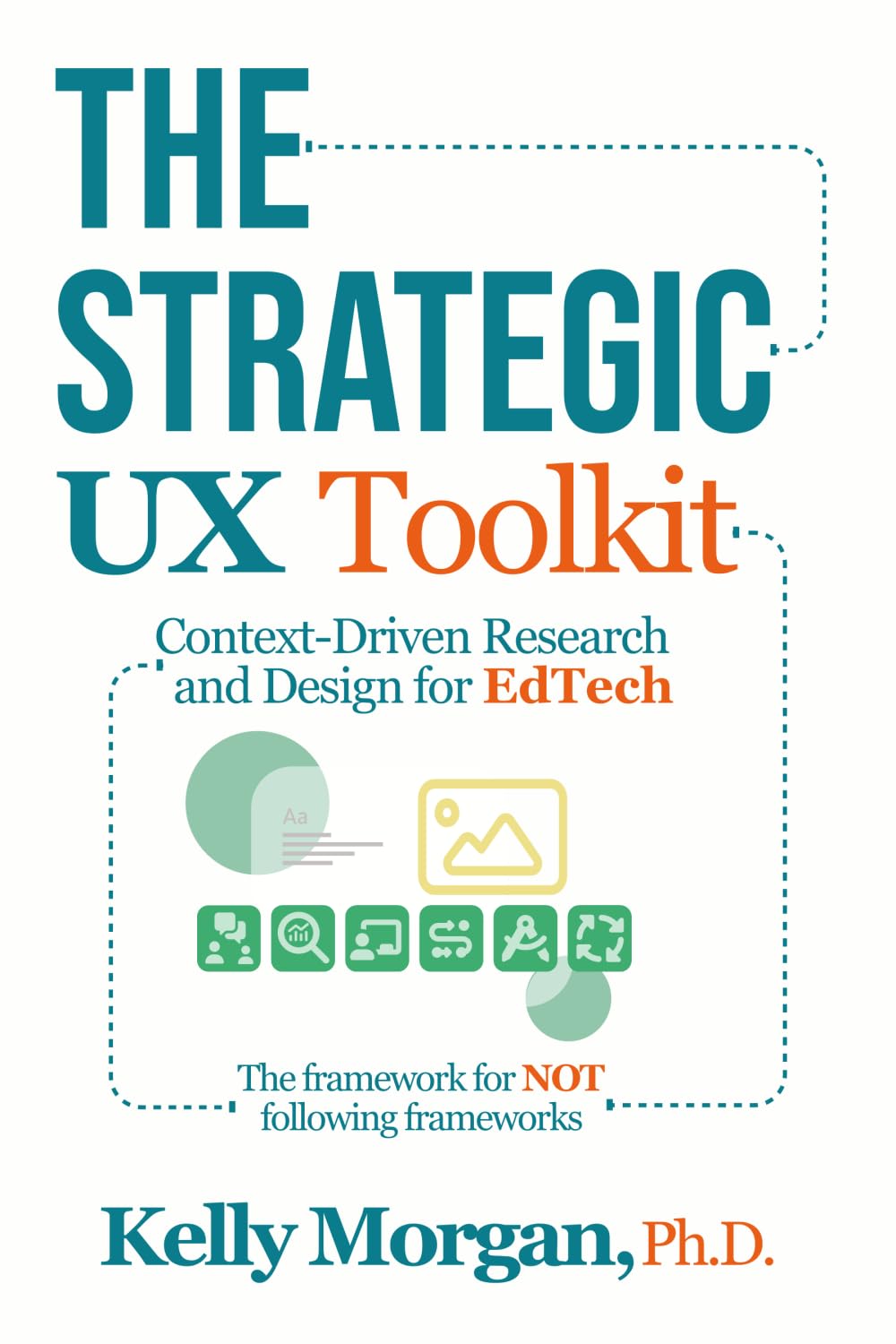 The Strategic UX Toolkit: Context-Driven Research and Design for EdTech