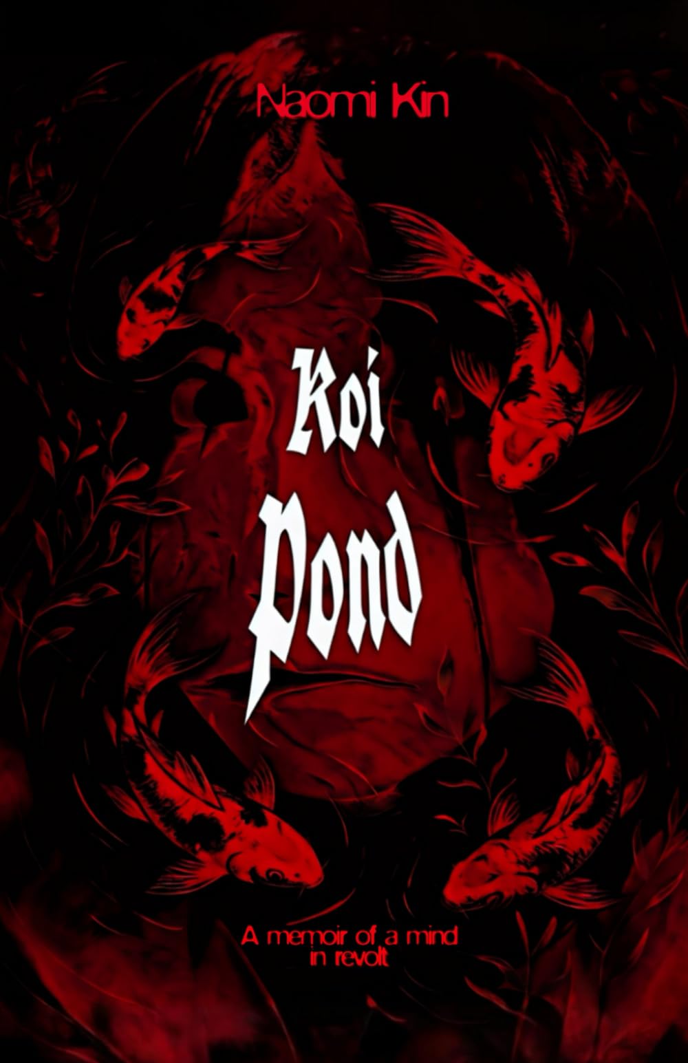 Koi Pond: A Memoir of a Mind in Revolt