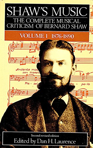 Shaw's Music: The Complete Musical Criticism of... 0370312708 Book Cover