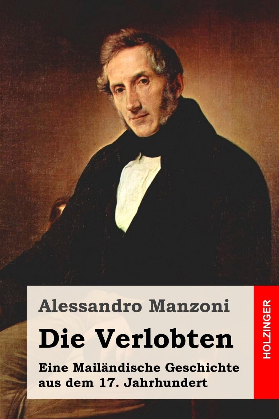 Die Verlobten: Eine Mailändische Geschichte aus dem 17. Jahrhundert