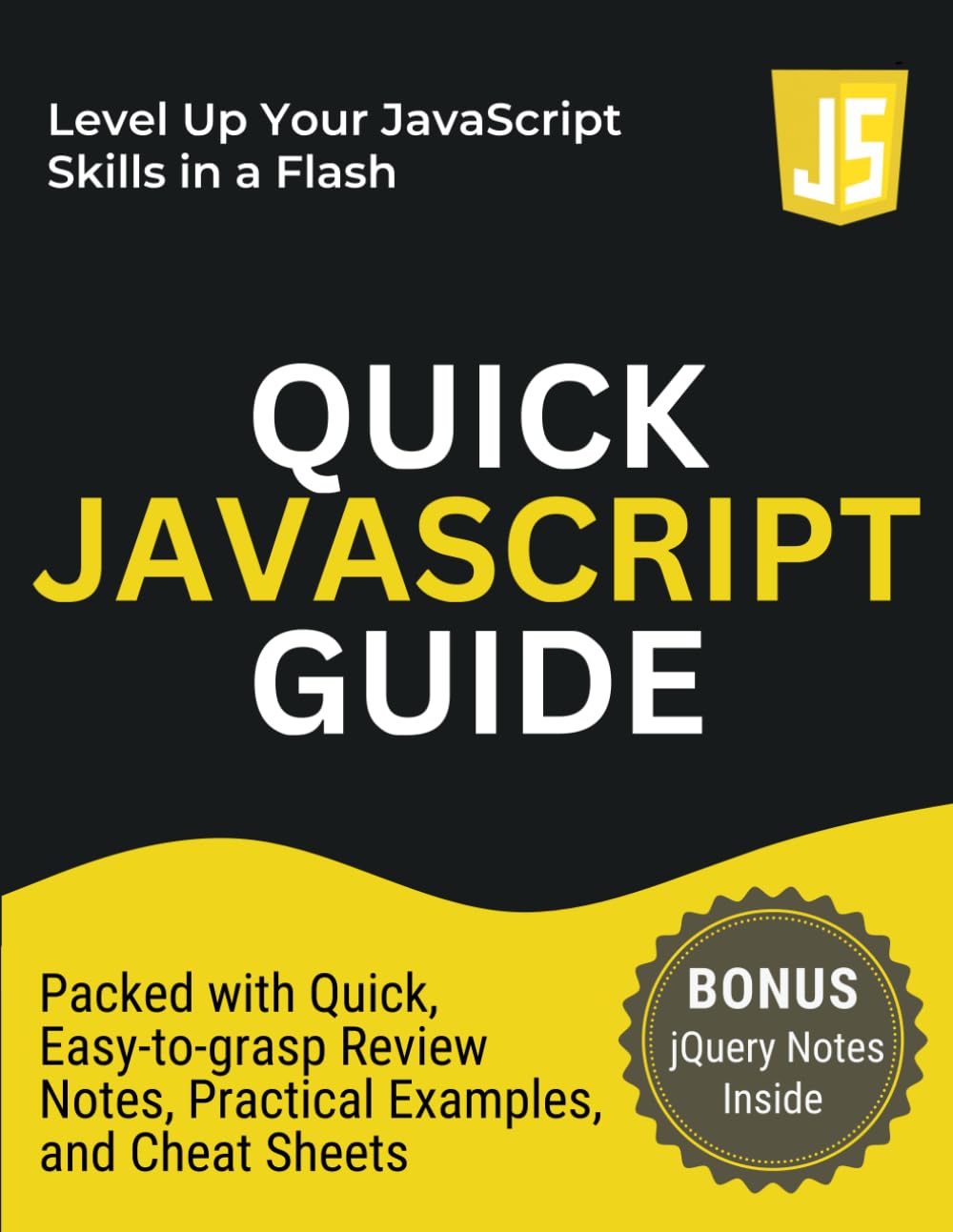 Quick JavaScript Guide : Short Review Notes with Cheat Sheet: S ...