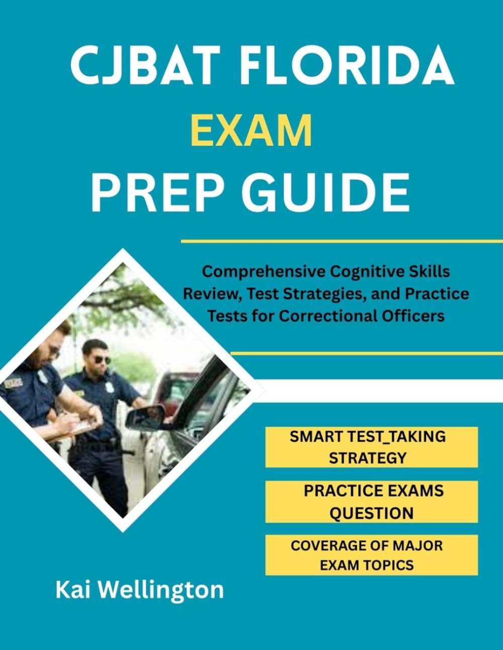 CJBAT FLORIDA EXAM PREP GUIDE: Comprehensive Cognitive Skills Review, Test Strategies, and Practice Tests for Correctional Officers