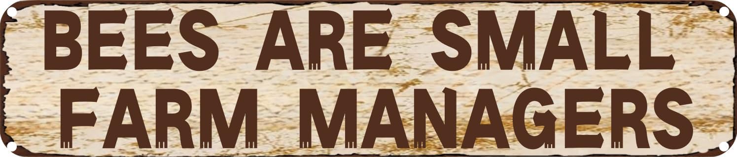 Vintage Tin Sign Retro Metal Wall Decor BEES ARE SMALL FARM MANAGERS Rustic Aluminum Plaque for Home,Bar,Kitchen,Garage,Man Cave 4x16 Inch
