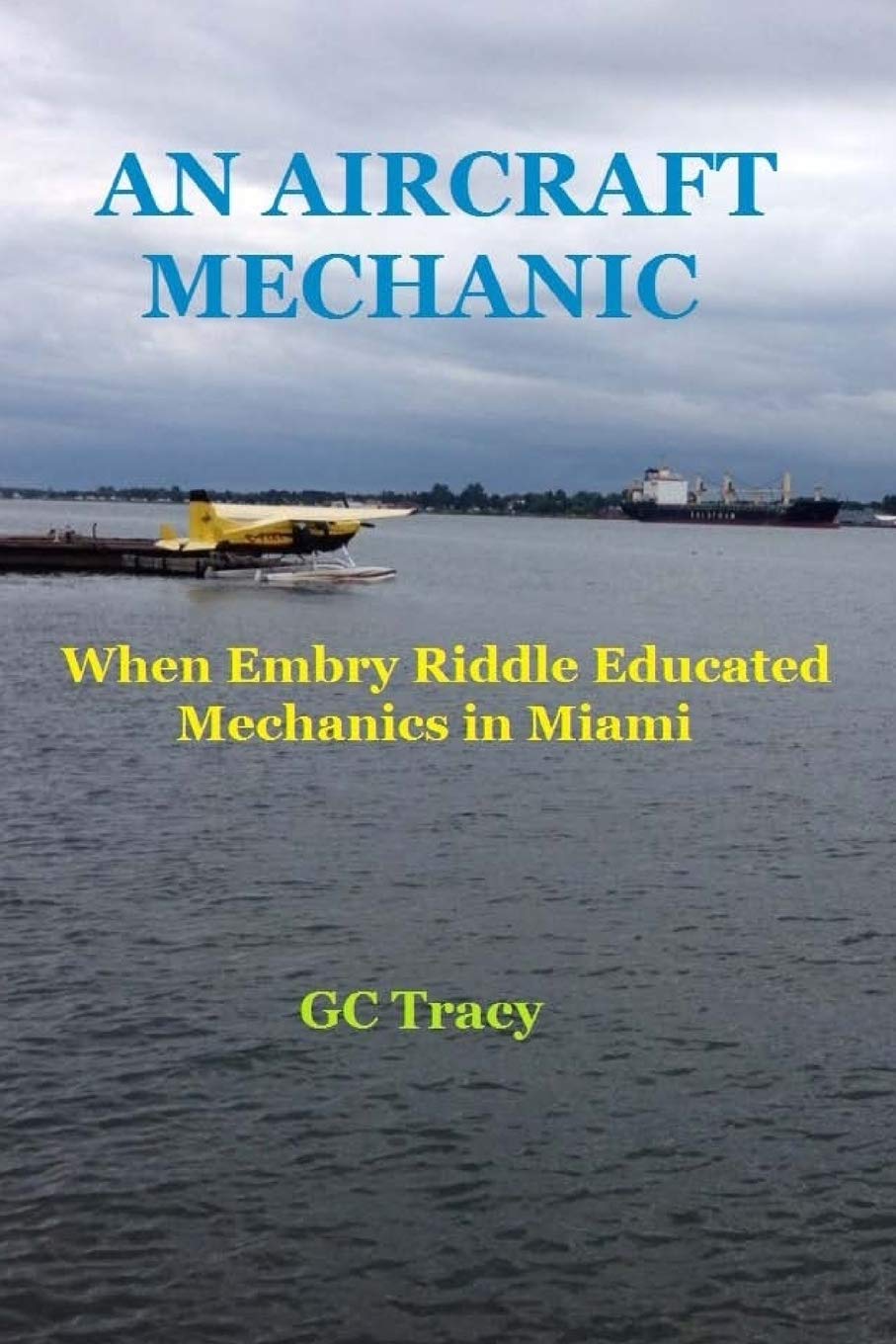 Buy An Aircraft Mechanic: When Embry Riddle Educated Mechanics In Miami  Book Online At Low Prices In India | An Aircraft Mechanic: When Embry  Riddle Educated Mechanics In Miami Reviews & Ratings -