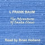 The Adventures Of Santa Claus: Abridged