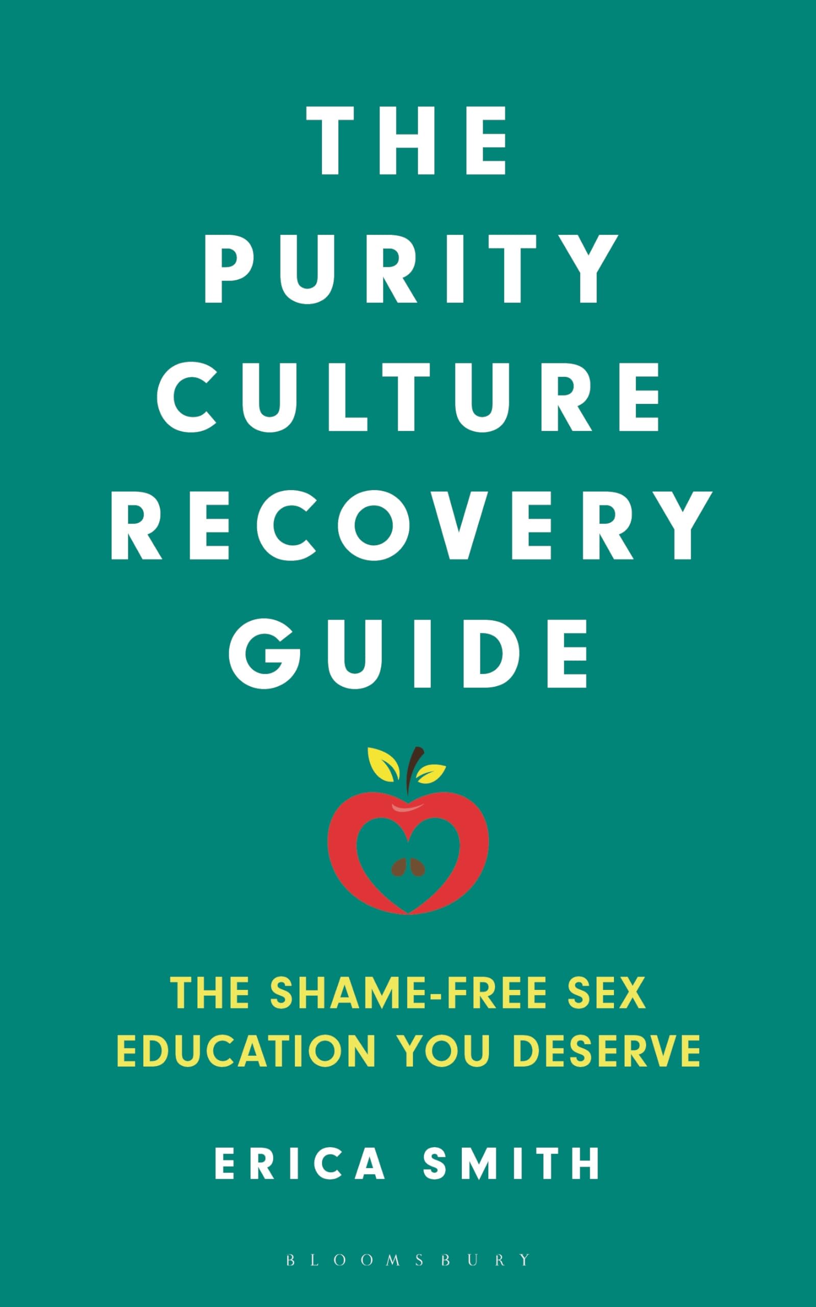 The Purity Culture Recovery Guide : The Shame-Free Sex Education You Deserve