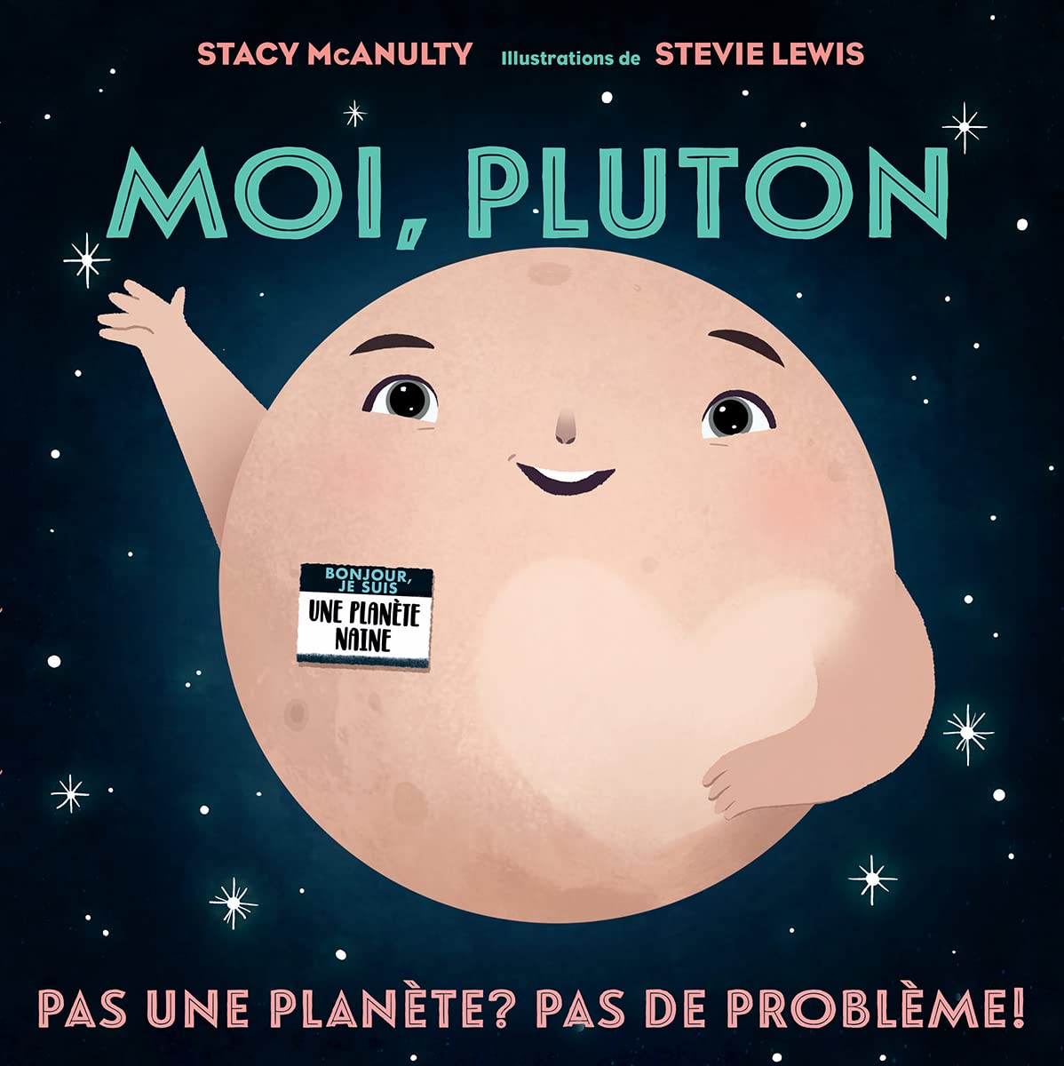 Moi, Pluton : Pas une plan�te? Pas de probl�me! [Paperback] McAnulty, Stacy and Lewis, Stevie