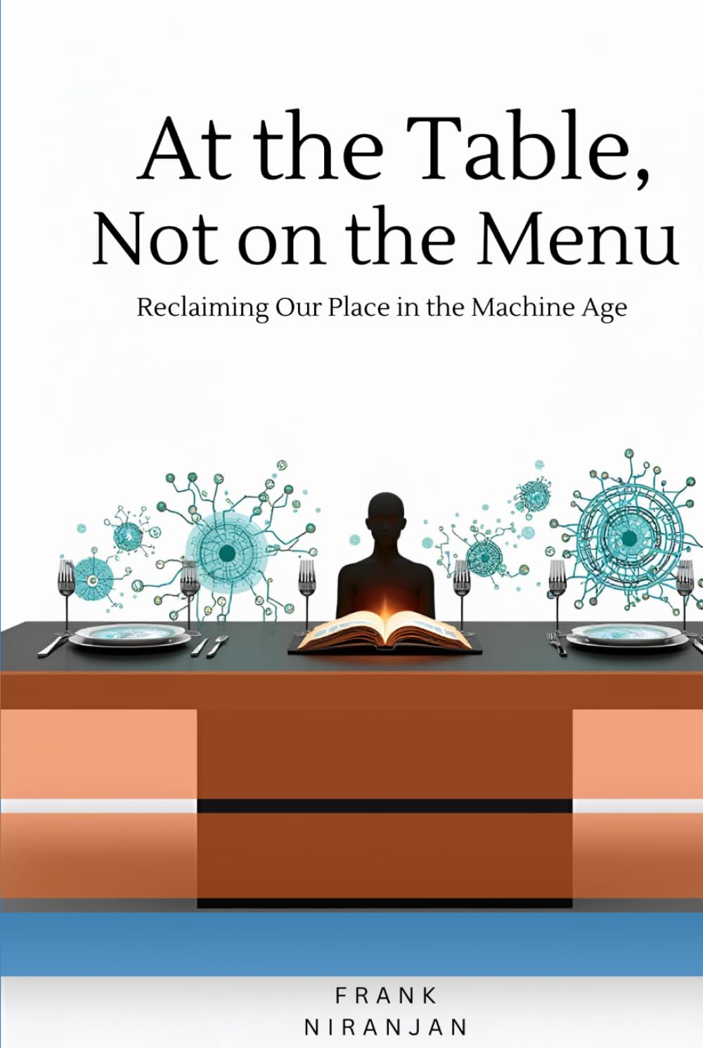 At the Table, Not on the Menu: Reclaiming Our Place in the Machine Age