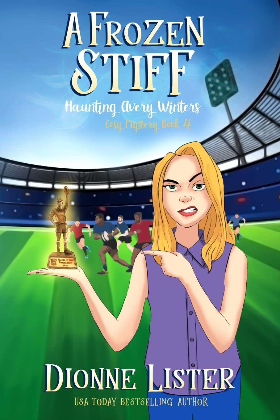 A Frozen Stiff: Haunting Avery Winters Ghost Cosy Mystery: 4 (Haunting Avery Winters Paranormal Cosy Mystery Series)